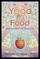 Grabau, Melissa | The Yoga of Food : Welness From The Inside Out