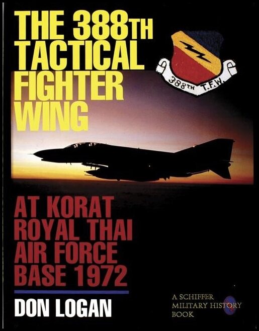 Logan, Don R. | 388th tactical fighter wing : At korat royal thai air force base 1972