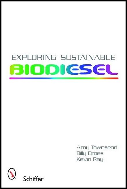 Amy Townsend - Billy Broas - Chelsea Jen | Exploring Sustainable Biodiesel
