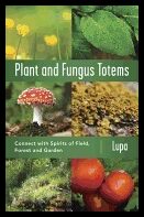 Lupa | Plant and Fungus Totems : Connect With Spirits Of Field, Forest & Garden