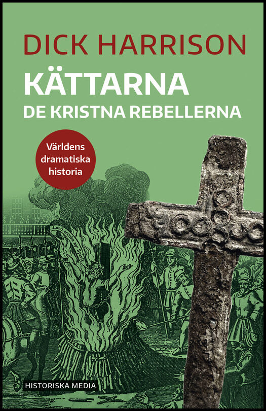 Harrison, Dick | Kättarna : De kristna rebellerna