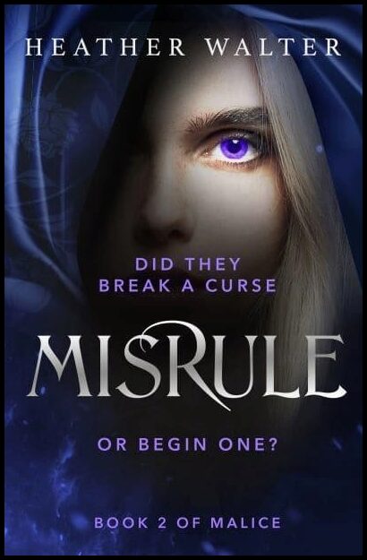 Walter, Heather | Misrule : Book Two of the Malice Duology