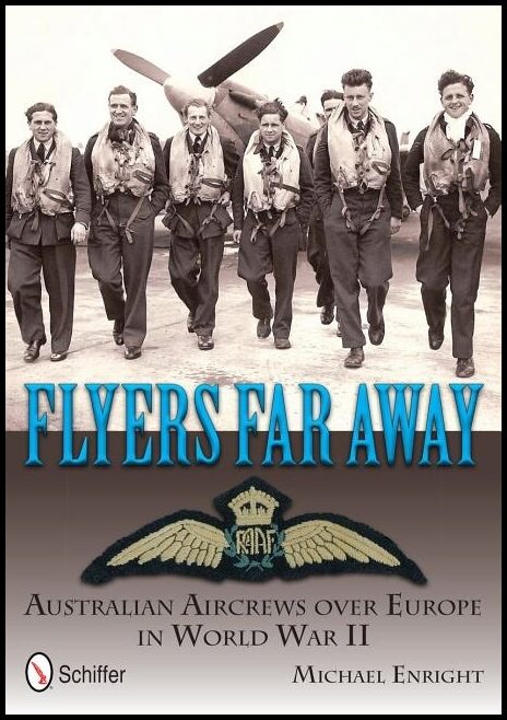 Enright, Michael | Flyers far away : Australian aircrews over europe in world war ii