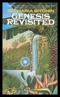 Sitchin, Zecharia | Genesis Revisited : Is Modern Science Catching Up With Ancien