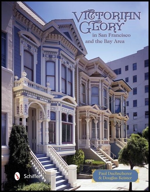 Paul Duchscherer | Victorian Glory In San Francisco And The Bay Area