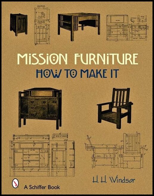 H. H. Windsor | Mission Furniture : How to Make It