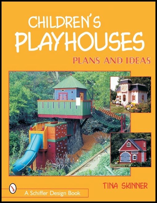 Skinner, Tina | Childrens playhouses : Plans & ideas