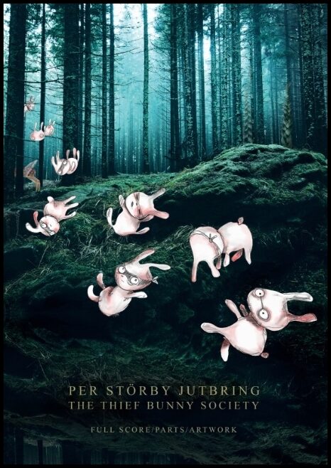 Störby Jutbring, Per | The Thief Bunny Society : Full Score, Parts & Artwork