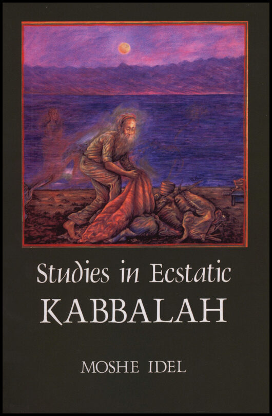 Idel, Moshe | Studies Ecstatic Kabbala