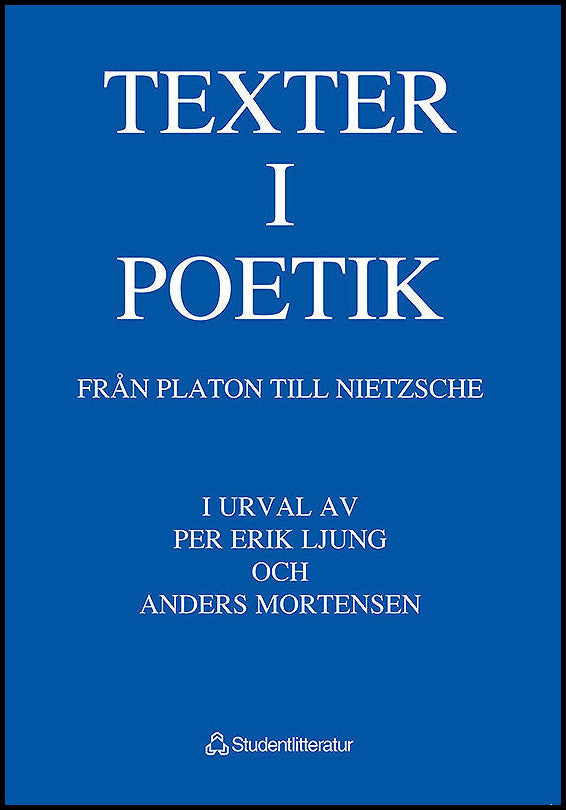 Ljung, Per-Erik| Mortensen, Anders | Texter i poetik : Från Platon till Nietzsche