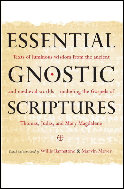 Meyer, Marvin | Essential Gnostic Scriptures