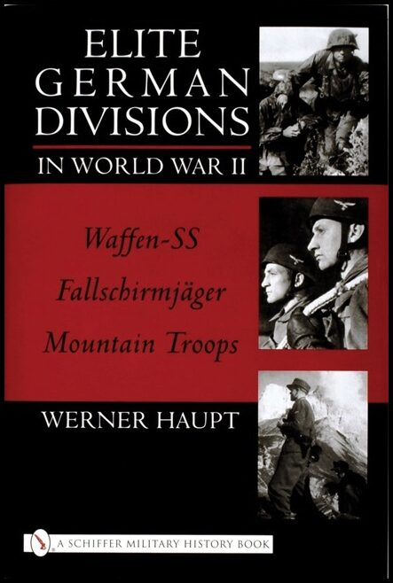 Haupt, Werner | Elite german divisions in world war ii : Waffen-ss y fallschirmjager y moun