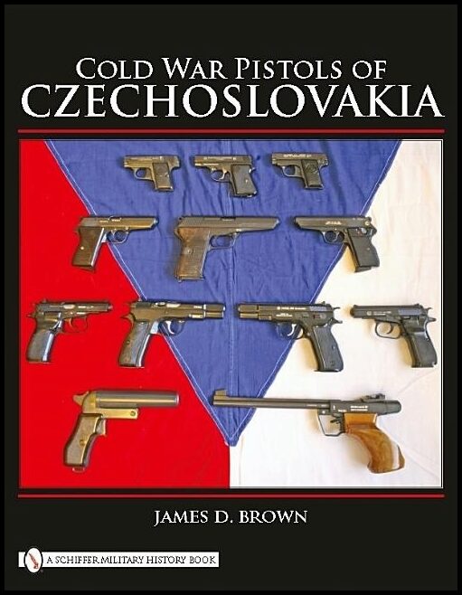 Brown, James D. | Cold war pistols of czechoslovakia