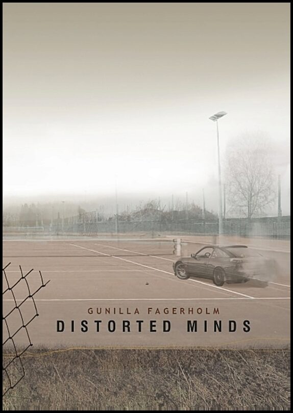 Fagerholm, Gunilla | Distorted Minds : Distorted Minds