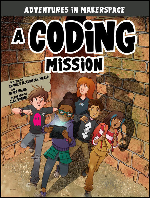 McClintock Miller, Shannon| Hoena, Blake | A Coding Mission