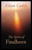 Eileen Caddy | Spirit Of Findhorn