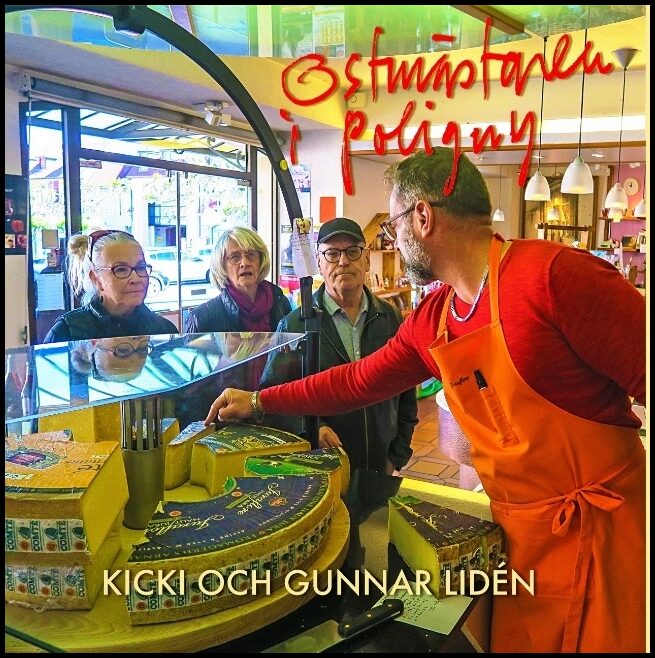 Lidén, Gunnar| Lidén, Kicki | Ostmästaren i Poligny : En reseberättelse om en fransk by