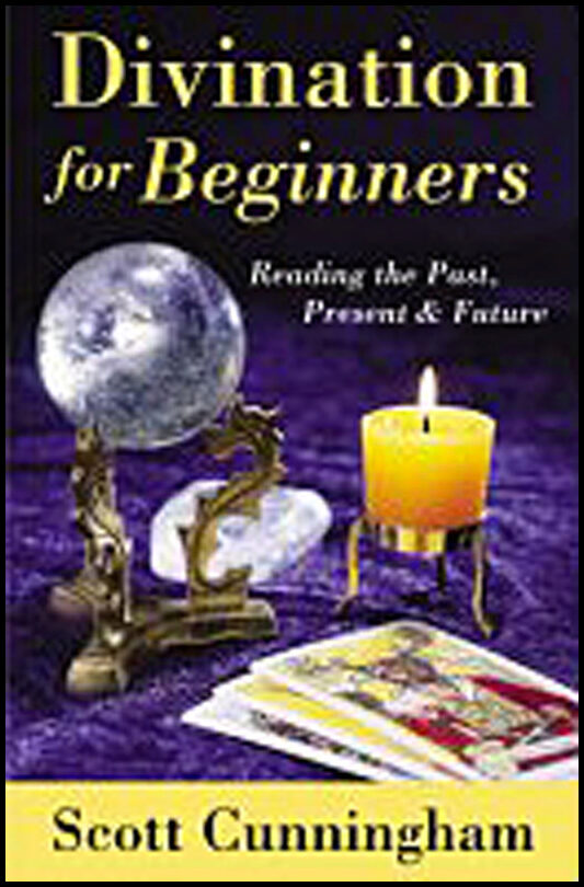 Cunningham, Scott | Divination for beginners : Discover the techniques that work for you