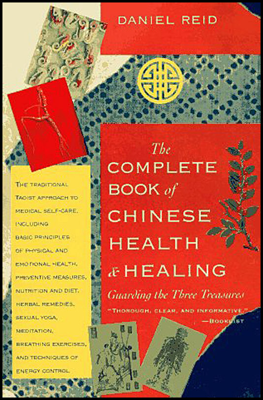 Reid, Daniel | Complete Book Of Chinese Health And Healing : Guarding The Th