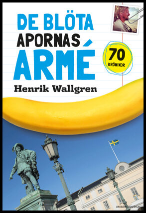 Wallgren, Henrik | De blöta apornas armé : Krönikor 2006-2014