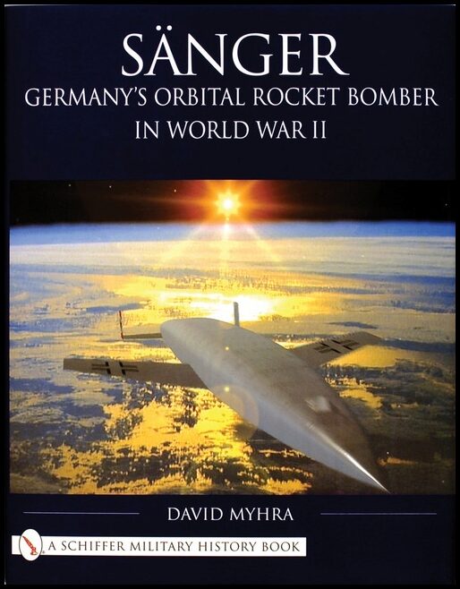 Myhra, David | Sanger : Germanys orbital rocket bomber in world war ii