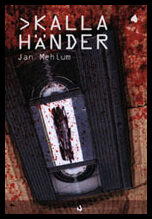 Mehlum, Jan | Kalla händer