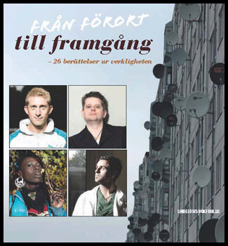 Antologi, 26 berättare | Från förort till framgång : 26 berättelser ur verkligheten