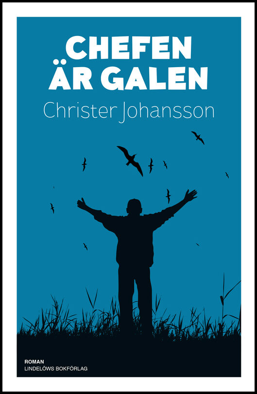 Johansson, Christer | Chefen är galen