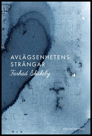 Shakely, Farhad | Avlägsenhetens strängar