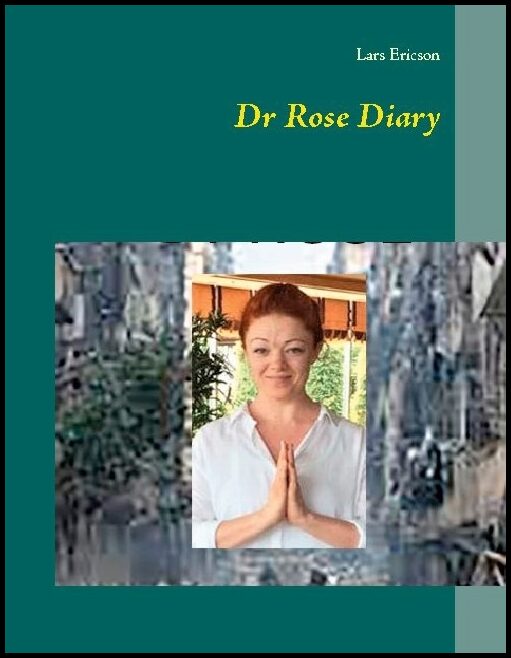 Ericson, Lars | Dr Rose Diary