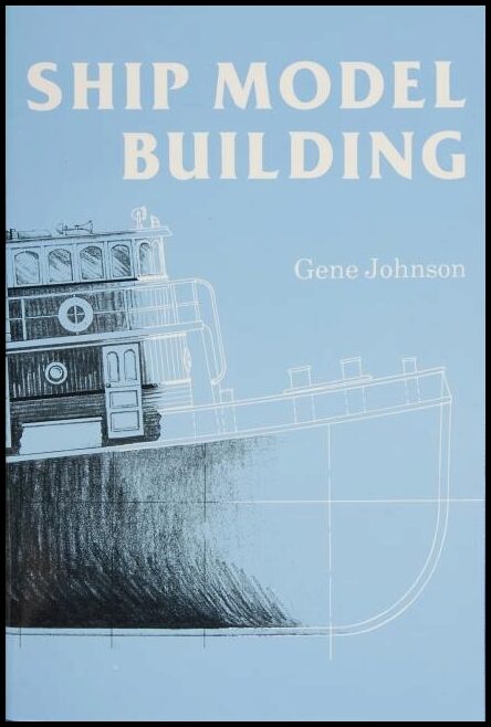 Gene Johnson | Ship Model Building