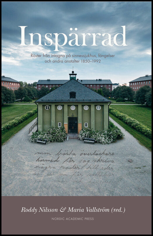 [Et al.] | Inspärrad : Röster från intagna på sinnessjukhus, fängelser och andra anstalter