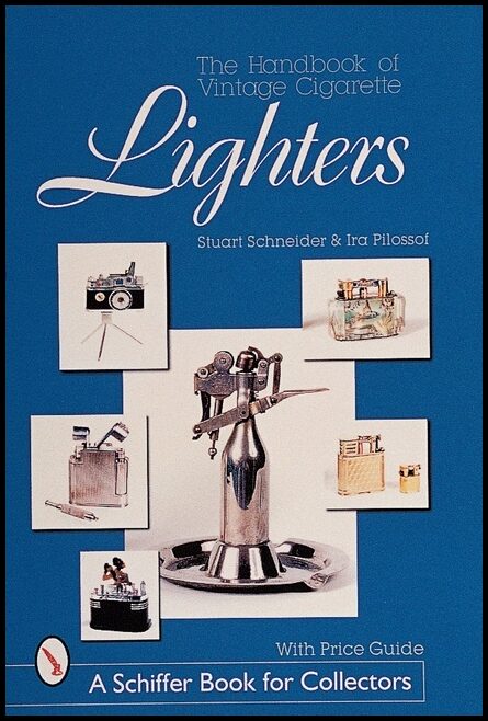 Stuart Schneider | Handbook Of Vintage Cigarette Lighters