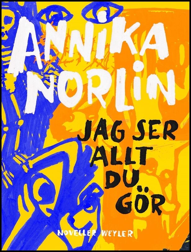 Norlin, Annika | Jag ser allt du gör