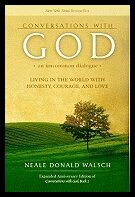 Walsch Neale Donald | Conversations With God : An Uncommon Dialogue--Living In The World With Honesty, Courage & Love (Expa