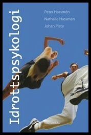 Hassmén, Peter| Hassmén, Nathalie| Plate, Johan | Idrottspsykologi