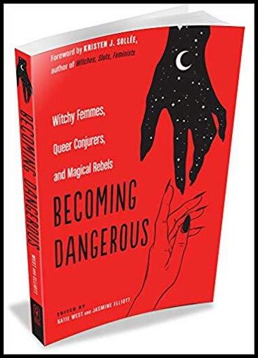 Katie West and Jasmine ElliottForeword by Kristen J. Sollée | BECOMING DANGEROUS