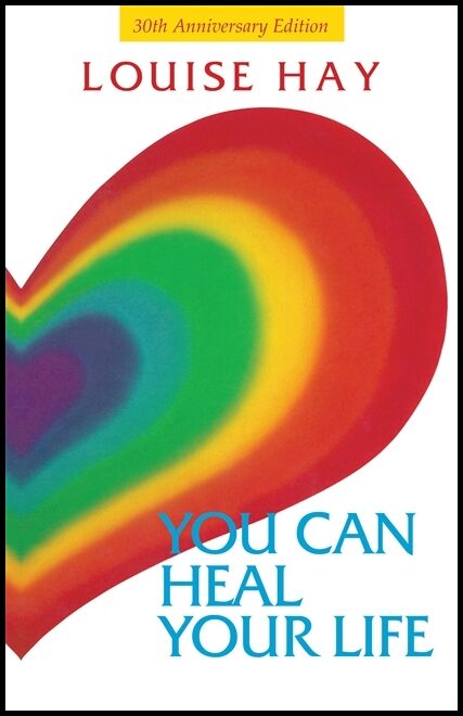 Hay, Louise | You Can Heal Your Life