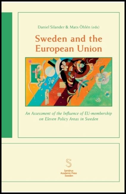 [Et al.] | Sweden and the European Union : An assessment of the influence of EU-membership on eleven policy areas in Sweden