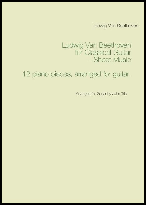Beethoven, Ludwig Van| Trie, John | Ludwig Van Beethoven for Classical Guitar : Sheet Music
