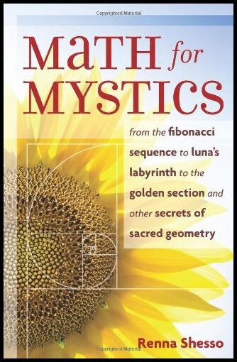 Shesso, Renna (renna Shesso) | Math for mystics : From the fibonacci sequence to lunas labyrinth to the go