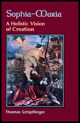 Schipflinger, Thomas | Sophia-Maria : A Holistic Vision of Creation