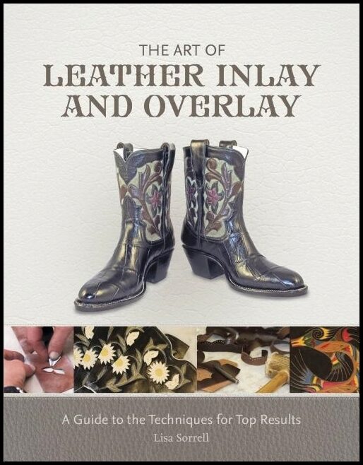 Sorrell, Lisa | Art of leather inlay and overlay : A guide to the techniques for top result