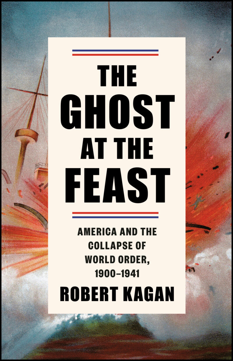 Kagan, Robert | The Ghost at the Feast