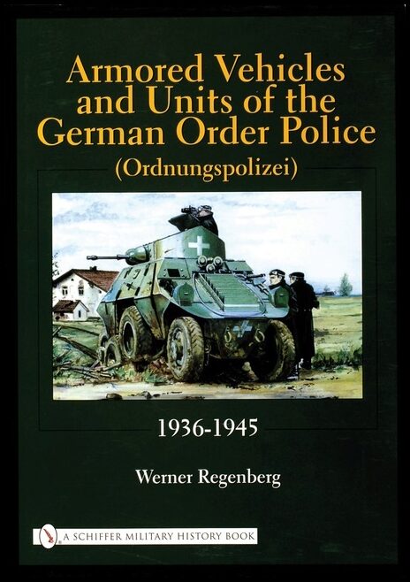 Werner Regenberg | Armored Vehicles And Units Of The German Order Police (Ordnu