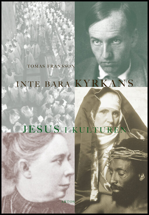 Fransson, Tomas | Inte bara kyrkans : Jesus i kulturen