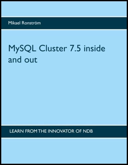 Ronström, Mikael | MySQL Cluster 7.5 inside and out