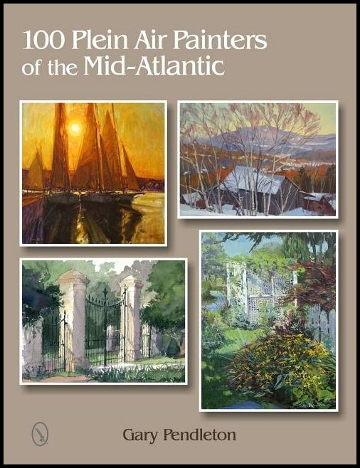 Pendleton, Gary | 100 plein air painters of the mid-atlantic
