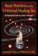Mantak Chia, | William U. Wei | Basic Practices Of Universal Healing Tao : An Illustrated Guide to Levels 1 through 6
