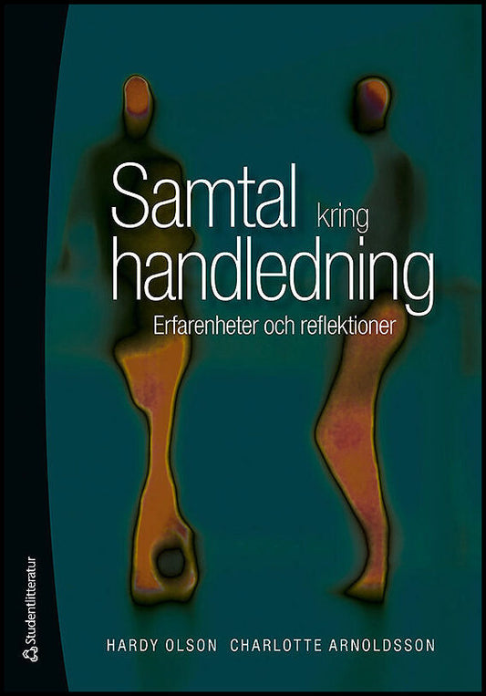 Olson, Hardy| Arnoldsson, Charlotte | Samtal kring handledning : Erfarenheter och reflektioner